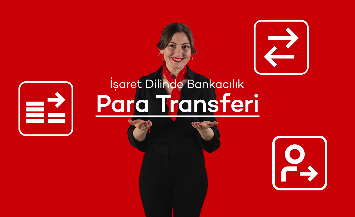 İşaret Dilinde Bankacılık: Para Transferi