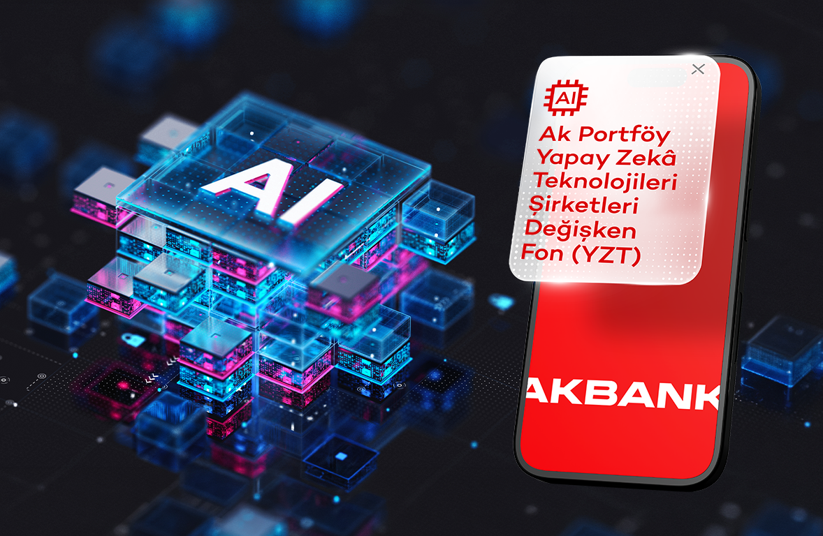 Ak Portföy Yapay Zekâ Teknolojileri Şirketleri Değişken Fon – YZT